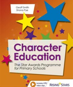 Character Education: The Star Awards Programme for Primary Schools - Geoff Smith - 9781510436435