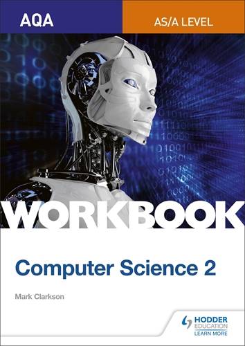 AQA AS/A-level Computer Science Workbook 2 - Mark Clarkson - 9781510437029