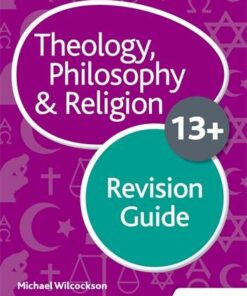 Theology Philosophy and Religion for 13+ Revision Guide - Michael Wilcockson - 9781510446632