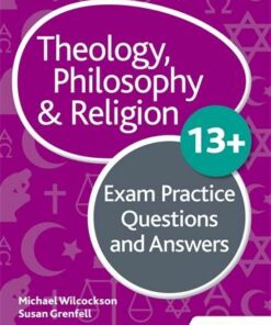 Theology Philosophy and Religion 13+ Exam Practice Questions and Answers - Michael Wilcockson - 9781510446663