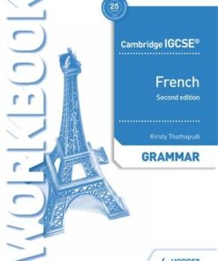 Cambridge IGCSE (TM) French Grammar Workbook Second Edition - Kirsty Thathapudi - 9781510447547