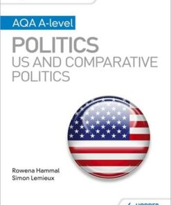 My Revision Notes: AQA A-level Politics: US and Comparative Politics - Rowena Hammal - 9781510447660