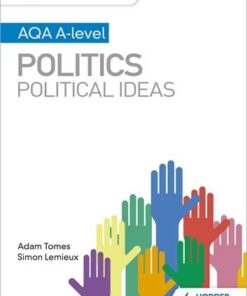 My Revision Notes: AQA A-level Politics: Political Ideas - Adam Tomes - 9781510447677