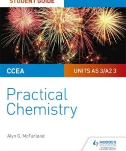 CCEA AS/A2 Chemistry Student Guide: Practical Chemistry - Alyn G. McFarland - 9781510448018