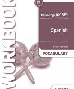 Cambridge IGCSE (TM) Spanish Vocabulary Workbook - Simon Barefoot - 9781510448094