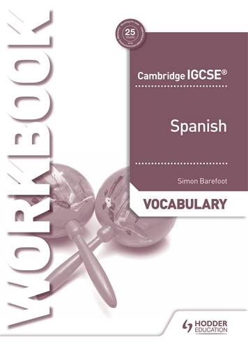Cambridge IGCSE (TM) Spanish Vocabulary Workbook - Simon Barefoot - 9781510448094