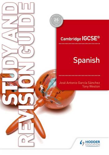 Cambridge IGCSE (TM) Spanish Study and Revision Guide - Jose Antonio Garcia Sanchez - 9781510448100