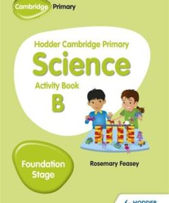 Hodder Cambridge Primary Science Activity Book B Foundation Stage - Rosemary Feasey - 9781510448612