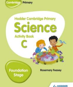 Hodder Cambridge Primary Science Activity Book C Foundation Stage - Rosemary Feasey - 9781510448629