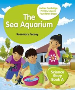 Hodder Cambridge Primary Science Story Book A Foundation Stage The Sea Aquarium - Rosemary Feasey - 9781510448636