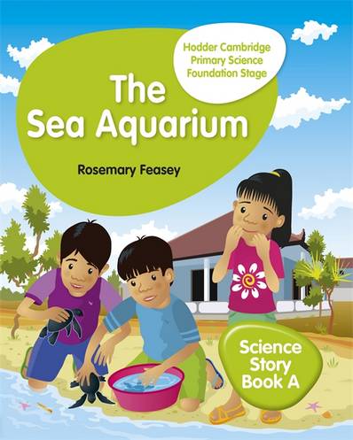Hodder Cambridge Primary Science Story Book A Foundation Stage The Sea Aquarium - Rosemary Feasey - 9781510448636