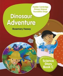 Hodder Cambridge Primary Science Story Book C Foundation Stage Dinosaur Adventure - Rosemary Feasey - 9781510448650