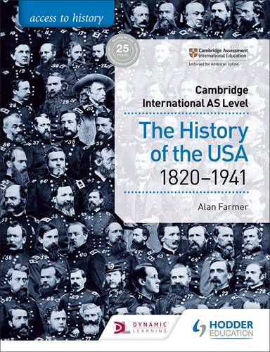 Access to History for Cambridge International AS Level: The History of the USA 1820-1941 - Alan Farmer - 9781510448681