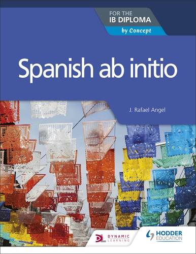 Spanish ab initio for the IB Diploma: by Concept - J. Rafael Angel - 9781510449541