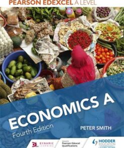 Pearson Edexcel A level Economics A Fourth Edition - Peter Smith - 9781510449596