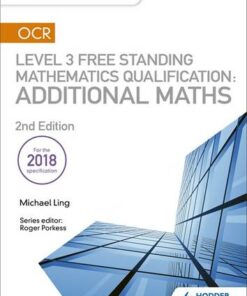 My Revision Notes: OCR Level 3 Free Standing Mathematics Qualification: Additional Maths (2nd edition) - Michael Ling - 9781510449602