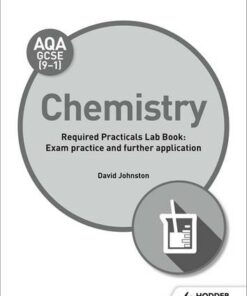 AQA GCSE (9-1) Chemistry Student Lab Book: Exam practice and further application - David Johnston - 9781510451483