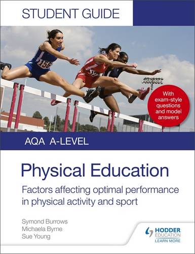 AQA A Level Physical Education Student Guide 2: Factors affecting optimal performance in physical activity and sport - Symond Burrows - 9781510455498