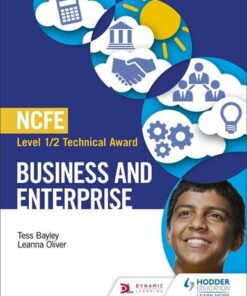 NCFE Level 1/2 Technical Award in Business and Enterprise - Tess Bayley - 9781510456785