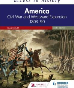 Access to History: America: Civil War and Westward Expansion 1803-90 Sixth Edition - Alan Farmer - 9781510457836