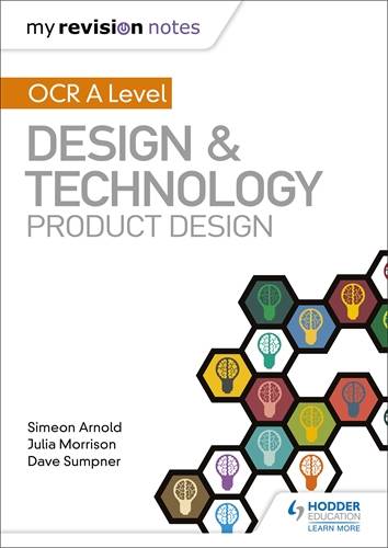 My Revision Notes: OCR AS/A Level Design and Technology: Product Design - Simeon Arnold - 9781510458963