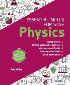 Essential Skills for GCSE Physics - Roy White - 9781510460027