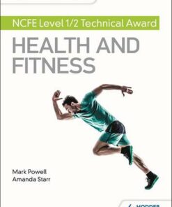 My Revision Notes: NCFE Level 1/2 Technical Award in Health and Fitness - Mark Powell - 9781510460119