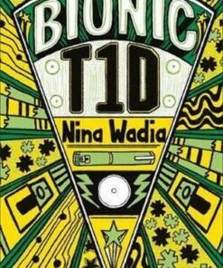 Bionic T1D - Nina Wadia - 9781510477254