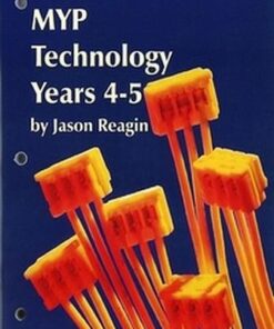MYP Technology Years 4-5 Printed Student Book - Jason Reagin - 9781596576841