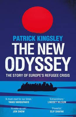 The New Odyssey: The Story of Europe's Refugee Crisis - Patrick Kingsley - 9781783351060