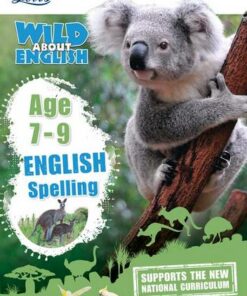 English - Spelling Age 7-9 (Letts Wild About) - Letts KS2 - 9781844197927