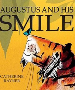 Augustus and His Smile - Catherine Rayner - 9781845062835