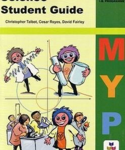 Science Student Guide (to internal assessment): MYP: 1st Edition - Christopher Talbot - 9781876659349