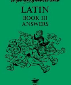 So You Really Want to Learn Latin Book III Answer Book - N. R. R. Oulton - 9781902984087