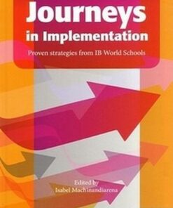 Journeys in Implementation: Proven strategies from IB World Schools - Isabel Machinandiarena - 9781906345587