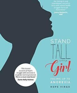 Stand Tall Little Girl: Facing Up To Anorexia: 2017 - Hope Virgo - 9781911246152