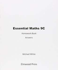 Essential Maths: Book 9C: Homework Book Answers - Michael White - 9781906622213