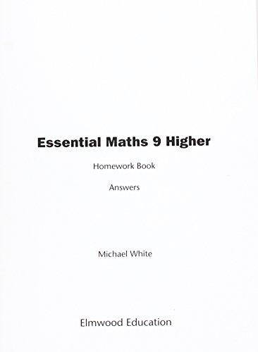 Essential Maths 9 Higher Homework Book Answers - Michael White - 9781906622534