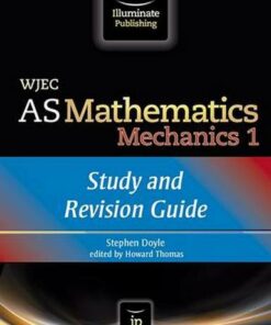 WJEC AS Mathematics M1 Mechanics: Study and Revision Guide - Stephen Doyle - 9781908682161