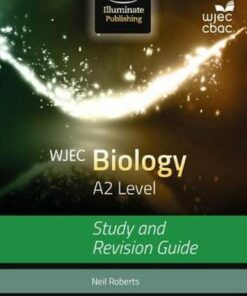 WJEC Biology for A2: Study and Revision Guide - Neil Roberts - 9781908682536