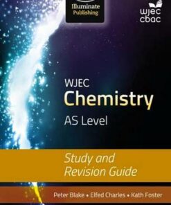WJEC Chemistry for AS: Study and Revision Guide - Peter Blake - 9781908682567