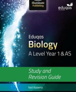 Eduqas Biology for A Level Year 1 & AS: Study and Revision Guide - Neil Roberts - 9781908682642