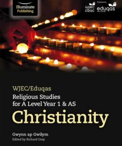 WJEC/Eduqas Religious Studies for A Level Year 1 & AS - Christianity - Gwynn Gwilym - 9781908682956