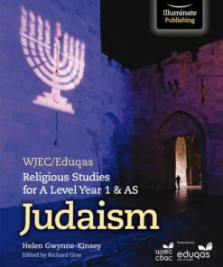 WJEC/Eduqas Religious Studies for A Level Year 1 & AS  - Judaism - Helen Gwynne-Kinsey - 9781911208013
