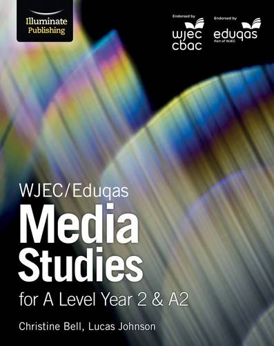 WJEC/Eduqas Media Studies for A Level Year 2 & A2 - Christine Bell - 9781911208112
