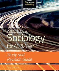 WJEC/Eduqas Sociology for AS & Year 1: Study & Revision Guide - Janis Griffiths - 9781911208129