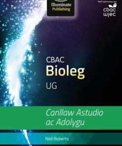CBAC Bioleg UG Canllaw Astudio ac Adolygu (New WJEC Biology for AS Study & Revision Guide Welsh-language edition) - Neil Roberts - 9781911208150