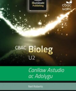 CBAC Bioleg U2 Canllaw Astudio ac Adolygu (New WJEC Biology for A2 Study & Revision Guide Welsh-language edition) - Neil Roberts - 9781911208235