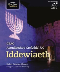 CBAC Astudiaethau Crefyddol UG - Iddewiaeth (WJEC Religious Studies for AS: Judaism Welsh-language edition) - Helen Gwynne-Kinsey - 9781911208310