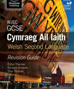 WJEC GCSE Cymraeg Ail Iaith Welsh Second Language: Revision Guide (Language Skills and Practice) - Enfys Thomas - 9781911208471